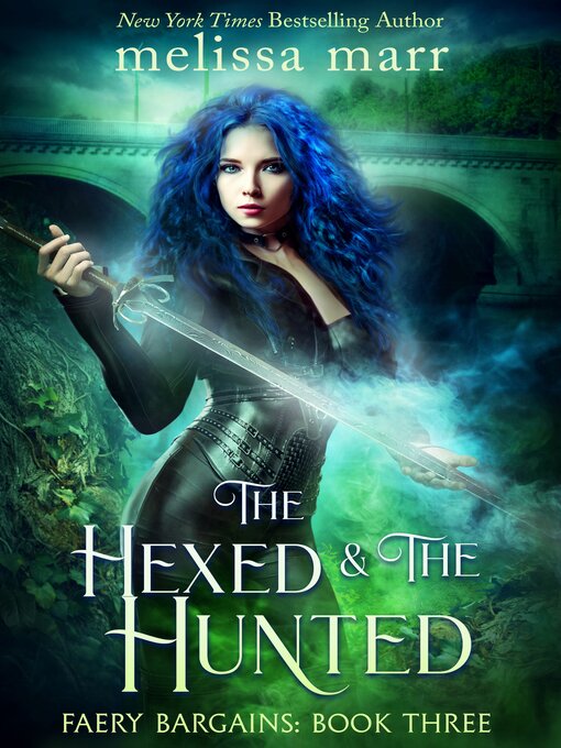 Title details for The Hexed & the Hunted by Melissa Marr - Available
